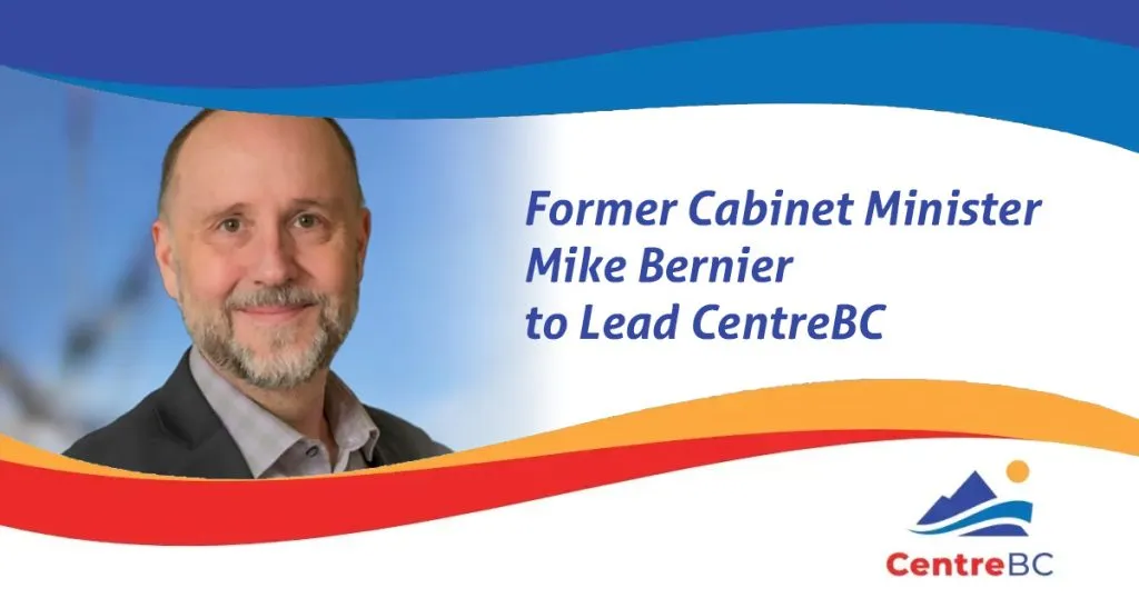 Former Cabinet Minister Mike Bernier to Lead CentreBC